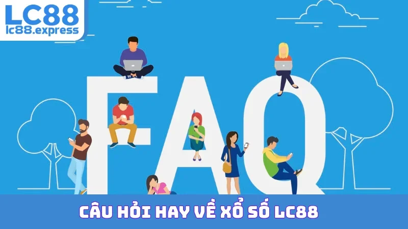 Câu hỏi hay về xổ số LC88