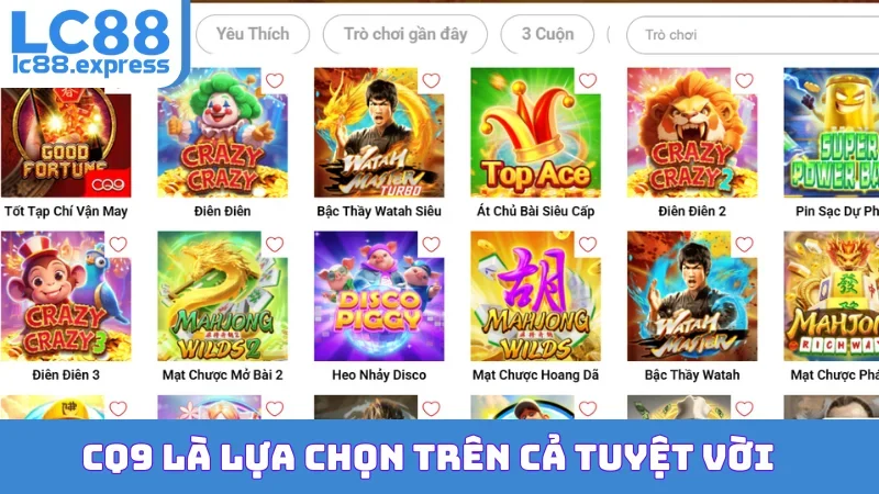 CQ9 là lựa chọn trên cả tuyệt vời