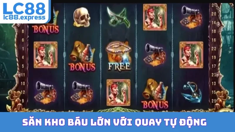 Săn kho báu lớn với quay tự động